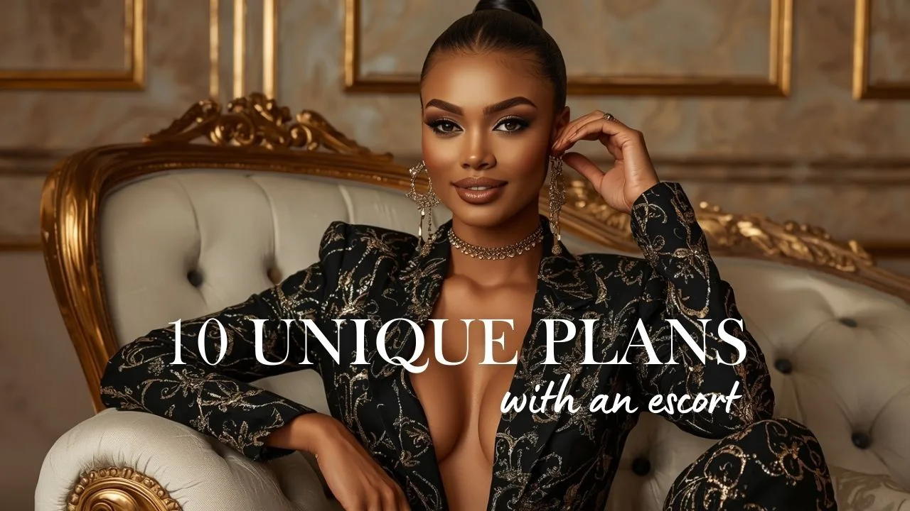 10 Tasteful Date Ideas with an Escort (Adults Only)