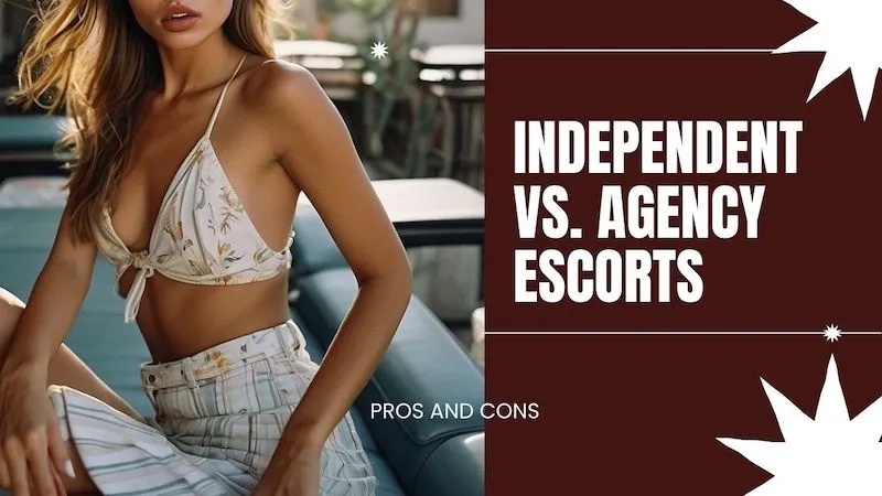 independent vs agency escorts