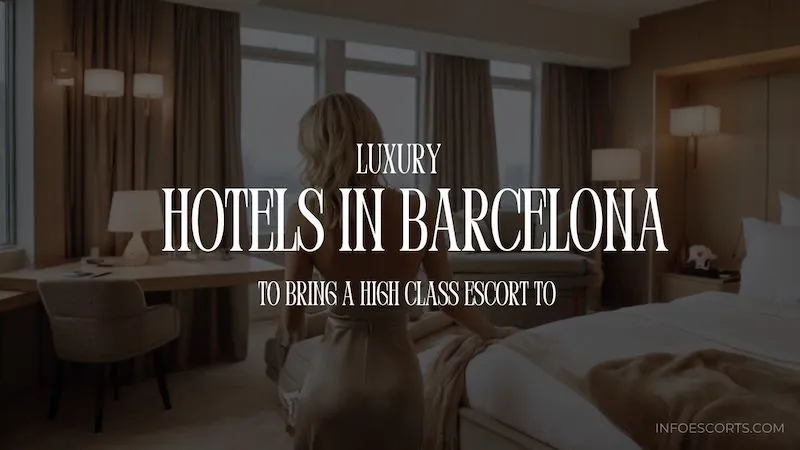 luxury hotels escort date barcelona